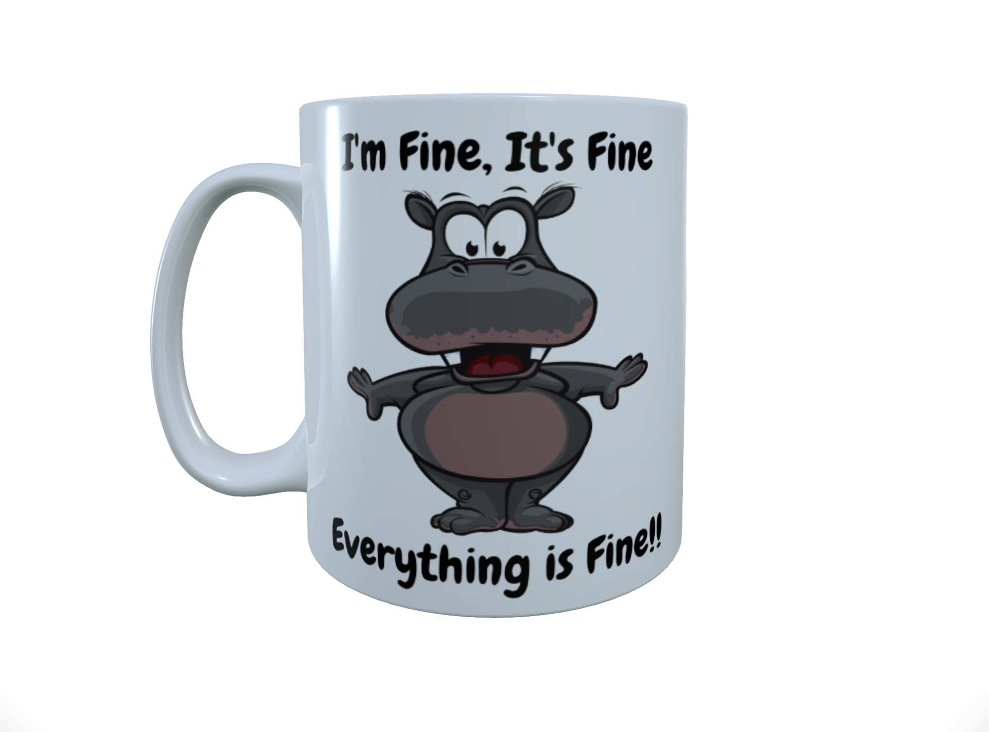 Hippo - It's Fine I'm Fine Everything Is Fine Ceramic Mug, Hippo